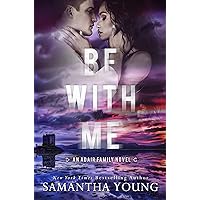 Be With Me (The Adair Family Series Book 4) Be With Me (The Adair Family Series Book 4) Kindle Audible Audiobook Paperback Audio CD