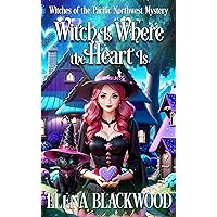 Witch Is Where the Heart Is: (Witches of the Pacific Northwest Cozy Mysteries Book 3) Witch Is Where the Heart Is: (Witches of the Pacific Northwest Cozy Mysteries Book 3) Kindle Paperback