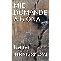 MIE DOMANDE A GIONA: Italian (Italian Edition) MIE DOMANDE A GIONA: Italian (Italian Edition) Kindle