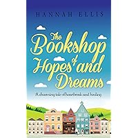 The Bookshop of Hopes and Dreams: A charming tale of heartbreak and healing (Hope Cove Book 6) The Bookshop of Hopes and Dreams: A charming tale of heartbreak and healing (Hope Cove Book 6) Kindle Audible Audiobook Paperback