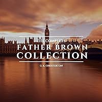 The Complete Father Brown Collection The Complete Father Brown Collection Audible Audiobook Kindle