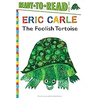 The Foolish Tortoise/Ready-to-Read Level 2 (The World of Eric Carle) The Foolish Tortoise/Ready-to-Read Level 2 (The World of Eric Carle) Board book Paperback Hardcover Audio, Cassette