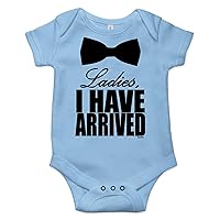 Ladies, I Have Arrived Humorous Onesie Baby One Piece Funny Message Bodysuit