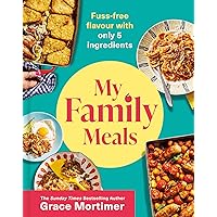 My Family Meals: Delicious, affordable, 5-ingredient recipes to feed your family from the Sunday Times best-selling author and Instagram sensation My Family Meals: Delicious, affordable, 5-ingredient recipes to feed your family from the Sunday Times best-selling author and Instagram sensation Hardcover Kindle