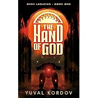 The Hand of God (Dark Legacies Book 1) The Hand of God (Dark Legacies Book 1) Kindle Paperback