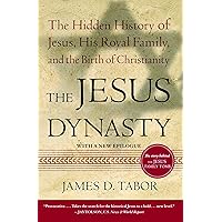 The Jesus Dynasty: The Hidden History of Jesus, His Royal Family, and the Birth of Christianity The Jesus Dynasty: The Hidden History of Jesus, His Royal Family, and the Birth of Christianity Kindle Paperback Audible Audiobook Hardcover Audio CD