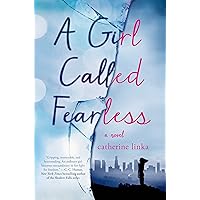 A Girl Called Fearless: A Novel (The Girl Called Fearless Series, 1) A Girl Called Fearless: A Novel (The Girl Called Fearless Series, 1) Hardcover Kindle Audible Audiobook