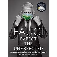 Fauci: Expect the Unexpected: Ten Lessons on Truth, Service, and the Way Forward Fauci: Expect the Unexpected: Ten Lessons on Truth, Service, and the Way Forward Hardcover Audible Audiobook Kindle