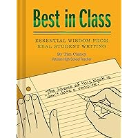 Best in Class: Essential Wisdom from Real Student Writing (Humor Books, Funny Books for Teachers, Unique Books) Best in Class: Essential Wisdom from Real Student Writing (Humor Books, Funny Books for Teachers, Unique Books) Hardcover Kindle