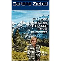 A Dozen Avalanches Threaten Small Business: Which One Will Bury You Alive? A Dozen Avalanches Threaten Small Business: Which One Will Bury You Alive? Kindle Paperback