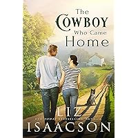 The Cowboy Who Came Home: Second Chance Romance & Small Town Saga (Second Generation in Three Rivers Romance™ Book 1)