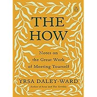 The How: Notes on the Great Work of Meeting Yourself The How: Notes on the Great Work of Meeting Yourself Paperback Audible Audiobook Kindle