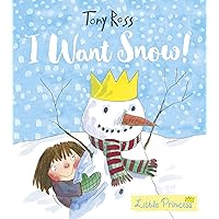I Want Snow! (Little Princess) I Want Snow! (Little Princess) Hardcover Kindle Paperback
