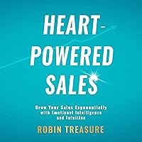 Heart-Powered Sales: Grow Your Sales Exponentially with Emotional Intelligence and Intuition Heart-Powered Sales: Grow Your Sales Exponentially with Emotional Intelligence and Intuition Audible Audiobook Kindle Paperback
