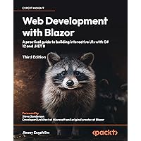 Web Development with Blazor: A practical guide to building interactive UIs with C# 12 and .NET 8 Web Development with Blazor: A practical guide to building interactive UIs with C# 12 and .NET 8 Paperback Kindle