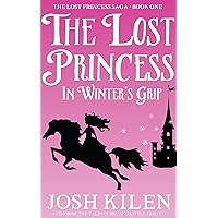 The Lost Princess in Winter's Grip (The Lost Princess Saga Book 1) The Lost Princess in Winter's Grip (The Lost Princess Saga Book 1) Kindle Audible Audiobook Paperback