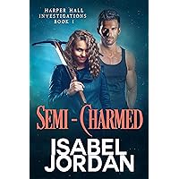Semi-Charmed: Light snarky paranormal romance (Harper Hall Investigations Book 1) Semi-Charmed: Light snarky paranormal romance (Harper Hall Investigations Book 1) Kindle Audible Audiobook Paperback Audio CD