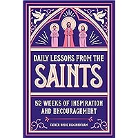 Daily Lessons from the Saints: 52 Weeks of Inspiration and Encouragement