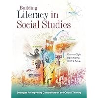 Building Literacy in Social Studies: Strategies for Improving Comprehension and Critical Thinking