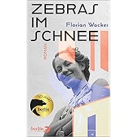 Zebras im Schnee: Roman (German Edition) Zebras im Schnee: Roman (German Edition) Kindle Hardcover