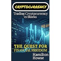 Trading Cryptocurrency vs Stocks : The Quest for Financial Freedom