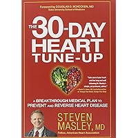 The 30-Day Heart Tune-Up: A Breakthrough Medical Plan to Prevent and Reverse Heart Disease The 30-Day Heart Tune-Up: A Breakthrough Medical Plan to Prevent and Reverse Heart Disease Hardcover Kindle Audible Audiobook Paperback Audio CD