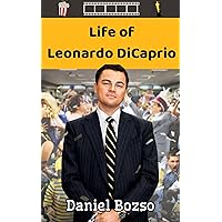 Life of Leonardo DiCaprio Life of Leonardo DiCaprio Kindle