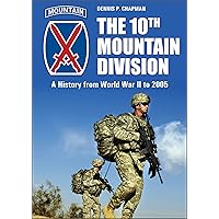 The 10th Mountain Division: A History from World War II to 2005 The 10th Mountain Division: A History from World War II to 2005 Hardcover Kindle