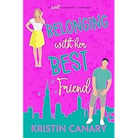 Belonging With Her Best Friend: A Best Friends to Lovers Sweet Romantic Comedy (California Dreamin' Sweet Romcom Series Book 4) Belonging With Her Best Friend: A Best Friends to Lovers Sweet Romantic Comedy (California Dreamin' Sweet Romcom Series Book 4) Kindle Audible Audiobook Paperback Hardcover