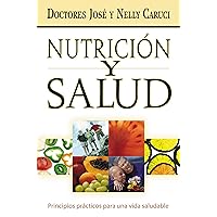 Nutrición y salud: Principios prácticos para una vida saludable (Spanish Edition) Nutrición y salud: Principios prácticos para una vida saludable (Spanish Edition) Kindle Paperback