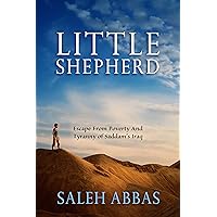 Little Shepherd: Escape From Poverty And Tyranny of Saddam’s Iraq