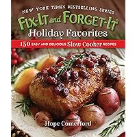 Fix-It and Forget-It Holiday Favorites: 150 Easy and Delicious Slow Cooker Recipes Fix-It and Forget-It Holiday Favorites: 150 Easy and Delicious Slow Cooker Recipes Paperback Kindle