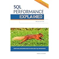 SQL Performance Explained Everything Developers Need to Know about SQL Performance SQL Performance Explained Everything Developers Need to Know about SQL Performance Paperback Mass Market Paperback