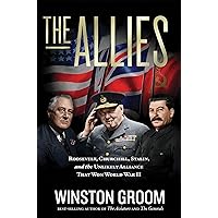 The Allies: Roosevelt, Churchill, Stalin, and the Unlikely Alliance That Won World War II The Allies: Roosevelt, Churchill, Stalin, and the Unlikely Alliance That Won World War II Hardcover Kindle Audible Audiobook Paperback Audio CD