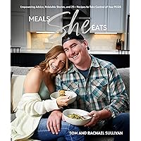 Meals She Eats: Empowering Advice, Relatable Stories, and Over 25 Recipes to Take Control of Your PCOS Meals She Eats: Empowering Advice, Relatable Stories, and Over 25 Recipes to Take Control of Your PCOS Hardcover Kindle Spiral-bound