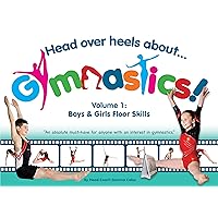 Head Over Heels About Gymnastics: Floor Skills Head Over Heels About Gymnastics: Floor Skills Hardcover