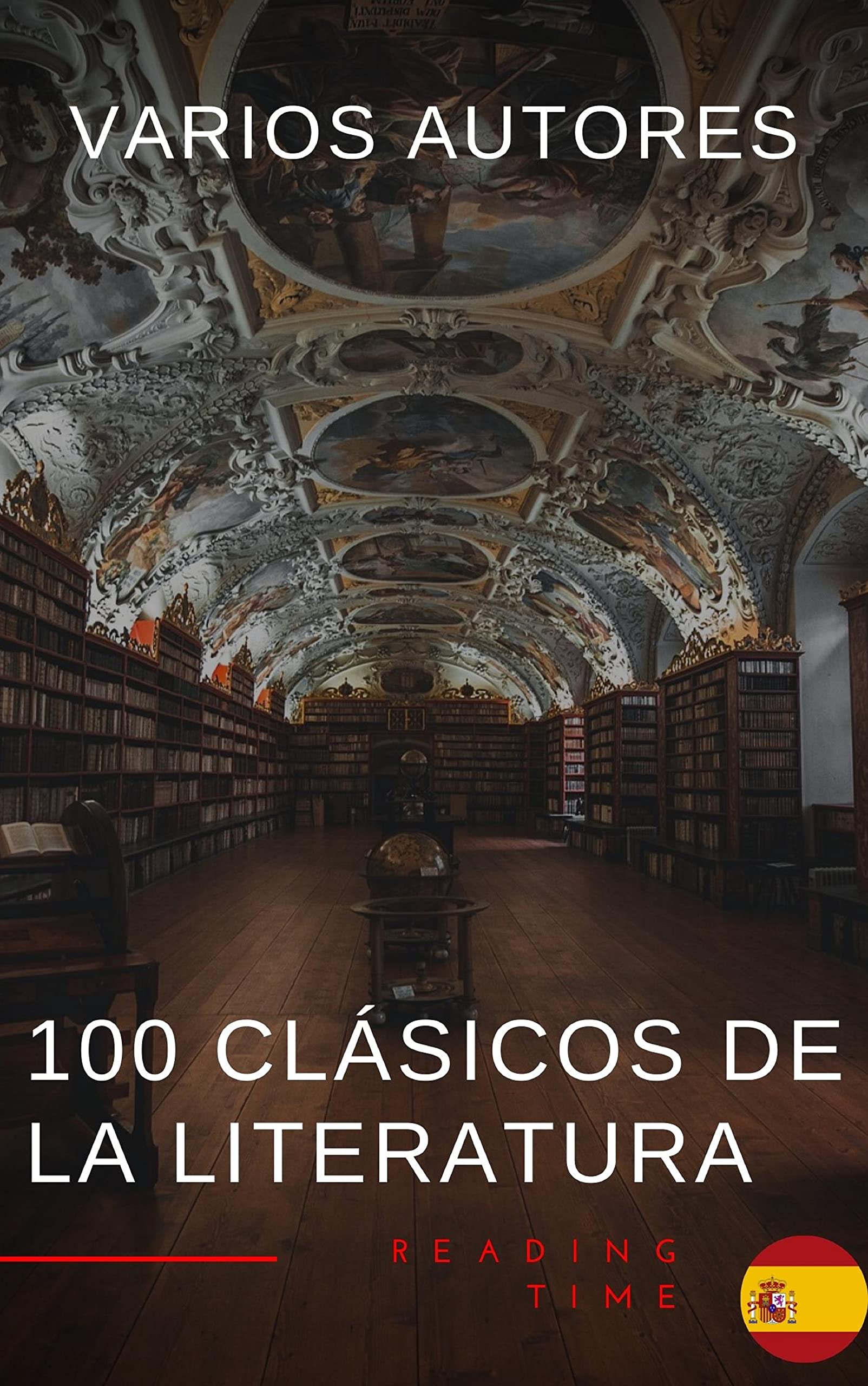 100 Clásicos de la Literatura - La Colección Definitiva de Obras Maestras en Español para Lectores Apasionados (Spanish Edition)