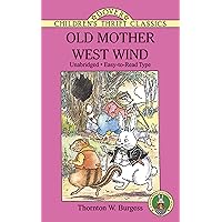 Old Mother West Wind (Dover Children's Thrift Classics) Old Mother West Wind (Dover Children's Thrift Classics) Paperback Kindle Audible Audiobook Hardcover MP3 CD Library Binding