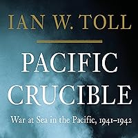 Pacific Crucible: War at Sea in the Pacific, 1941-1942 Pacific Crucible: War at Sea in the Pacific, 1941-1942 Audible Audiobook Paperback Kindle Hardcover