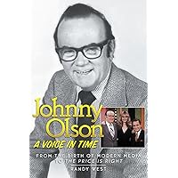 JOHNNY OLSON: A VOICE IN TIME, FROM THE BIRTH OF THE MODERN MEDIA TO 