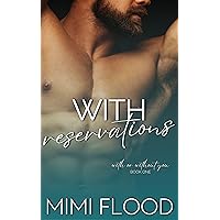 With Reservations: A steamy, forced proximity romance (With or Without You Book 1)