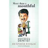 More Than a Mouthful: Adventures of a Dentist More Than a Mouthful: Adventures of a Dentist Paperback Kindle