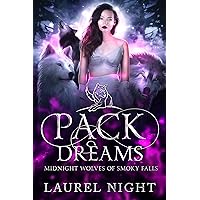 Pack Dreams: A New Adult Shifter Romance (Midnight Wolves of Smoky Falls Book 1) Pack Dreams: A New Adult Shifter Romance (Midnight Wolves of Smoky Falls Book 1) Kindle Paperback