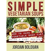 Simple Vegetarian Soups- 