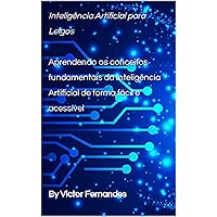 Inteligência Artificial para Leigos (Portuguese Edition) Inteligência Artificial para Leigos (Portuguese Edition) Kindle