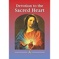 Devotion and Prayers to the Sacred Heart of Jesus (Devotional) Devotion and Prayers to the Sacred Heart of Jesus (Devotional) Kindle