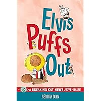 Elvis Puffs Out: A Breaking Cat News Adventure (Volume 3) Elvis Puffs Out: A Breaking Cat News Adventure (Volume 3) Kindle Paperback