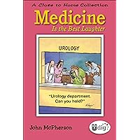 Medicine Is the Best Laughter (Close to Home) Medicine Is the Best Laughter (Close to Home) Kindle