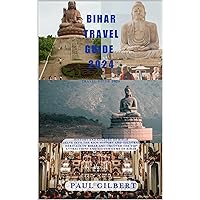 BIHAR TRAVEL GUIDE 2024 : History and Culture of Bihar Delve into the rich history and cultural heritage of Bihar and Uncover the top attractions and hidden ... (FOOTPRINTS ACROSS CONTINENTS Book 82) BIHAR TRAVEL GUIDE 2024 : History and Culture of Bihar Delve into the rich history and cultural heritage of Bihar and Uncover the top attractions and hidden ... (FOOTPRINTS ACROSS CONTINENTS Book 82) Kindle Paperback