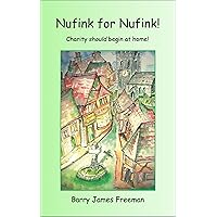 Nufink for Nufink: Charity Should Begin at Home! Nufink for Nufink: Charity Should Begin at Home! Kindle Audible Audiobook
